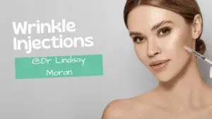 A woman receiving anti-aging wrinkle injections is pictured next to text that reads "Wrinkle Injections @Dr Lindsay Moran.