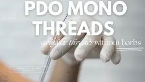 A gloved hand is holding a needle with text overlay that reads "PDO MONO THREADS - singular threads without barbs." In the lower left, smaller text reads "Mono and Screw Threads.