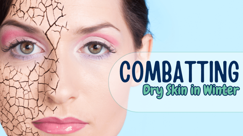 Combatting Dry Skin in Winter: A Comprehensive Guide