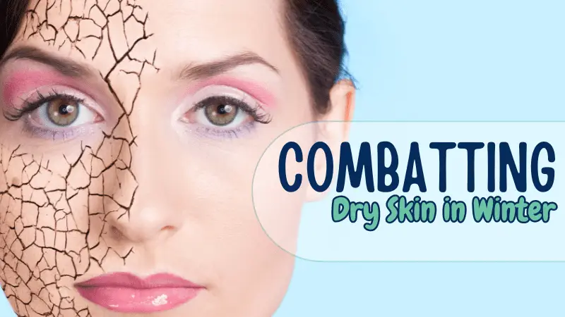 Close-up of a woman's face partially showing dry, cracked skin. Text reads "Winter Skincare: Combatting Dry Skin" on a blue background.