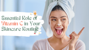 A woman with a towel on her head points up with a smile, next to text reading "Essential Role of Vitamin C in Your Skincare Routine.